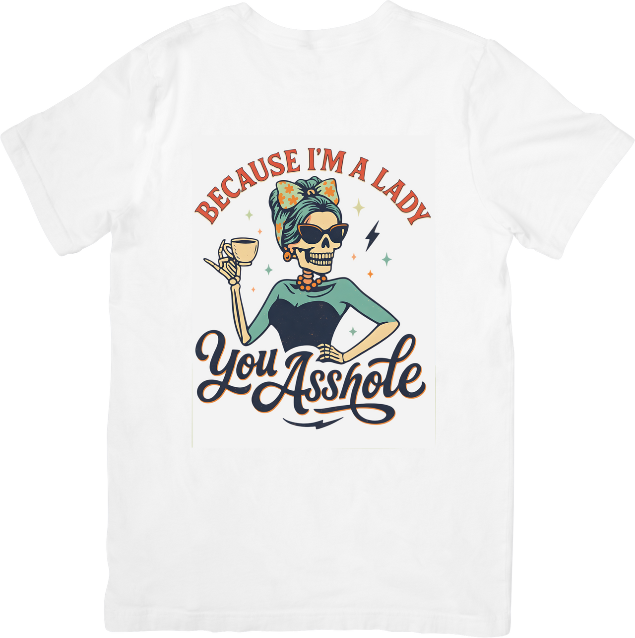 Because I'm A Lady Skeleton T-Shirt | Retro Sassy Skull Graphic Tee