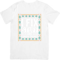 Thumbnail for I Fix Stuff And I Know Things T-Shirt | Festive Handyman Graphic Tee | Funny Dad Gift